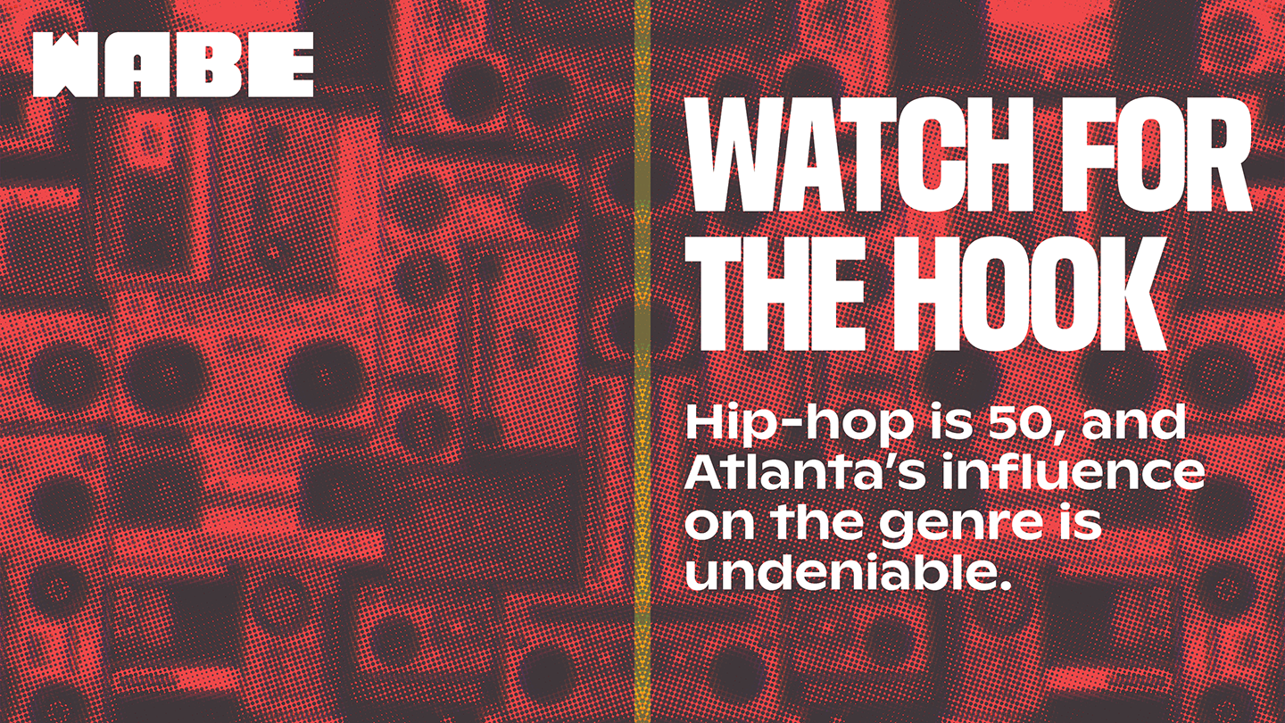 Watch for the Hook: Hip-hop is 50, and Atlanta's influence on the genre is  undeniable. – WABE