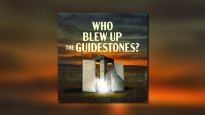The podcast cover for Who Blew Up the Guidestones